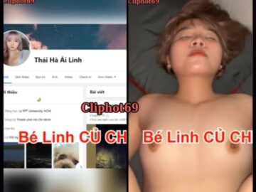 Thái Hà Ái Linh củ chi cháu gái ns Cẩm Tiên lộ clip sex